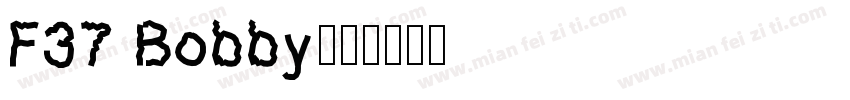 F37 Bobby字体转换